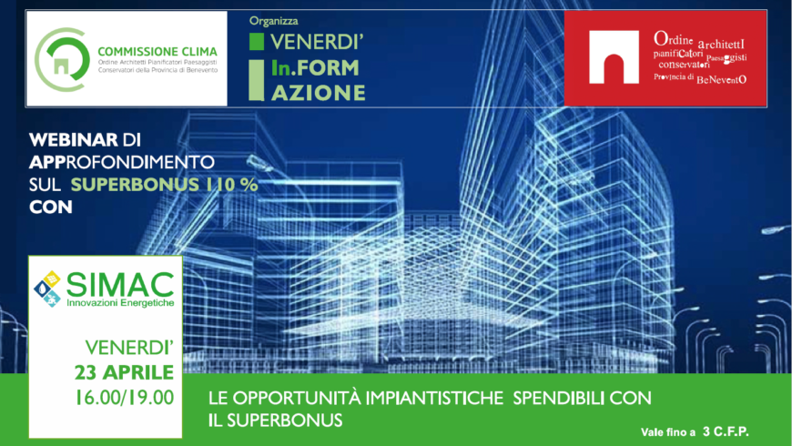 SEMINARIO SUPERBONUS 110% – VENERDI IN. FORMAZIONE – “LE OPPORTUNITÀ IMPIANTISTICHE SPENDIBILI CON IL SUPERBONUS”